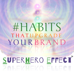 #habits that upgrade your brand